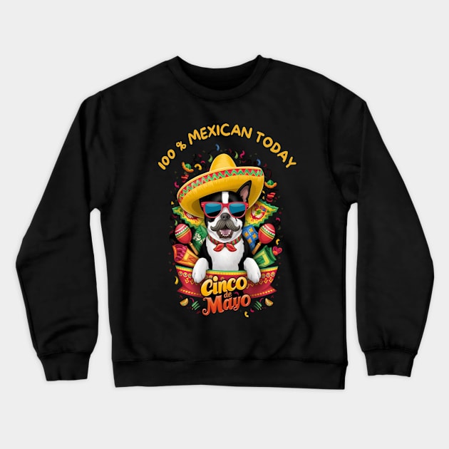 Boston Terrier Dog Cinco de Mayo Crewneck Sweatshirt by Sniffist Gang